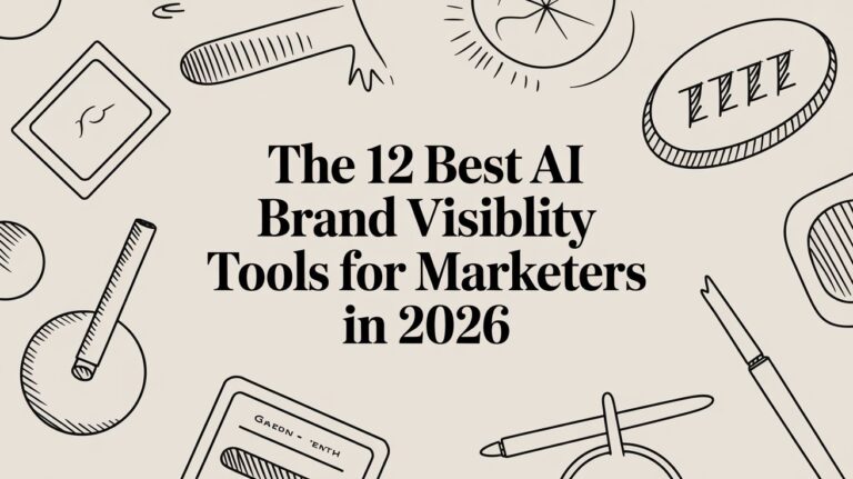 The 12 Best AI Brand Visibility Tools for Marketers in 2026